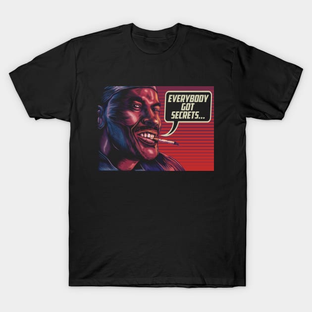 "EVERYBODY GOT SECRETS" T-Shirt by joeyjamesartworx